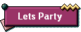 Lets Party